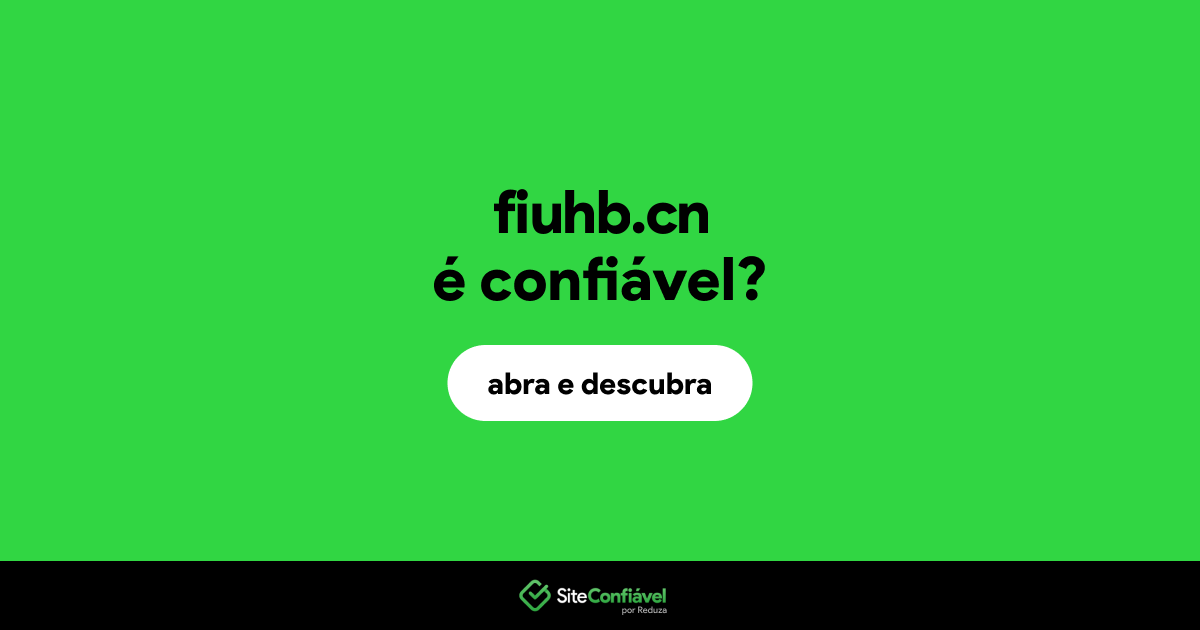 O site fiuhb.cn é confiável?