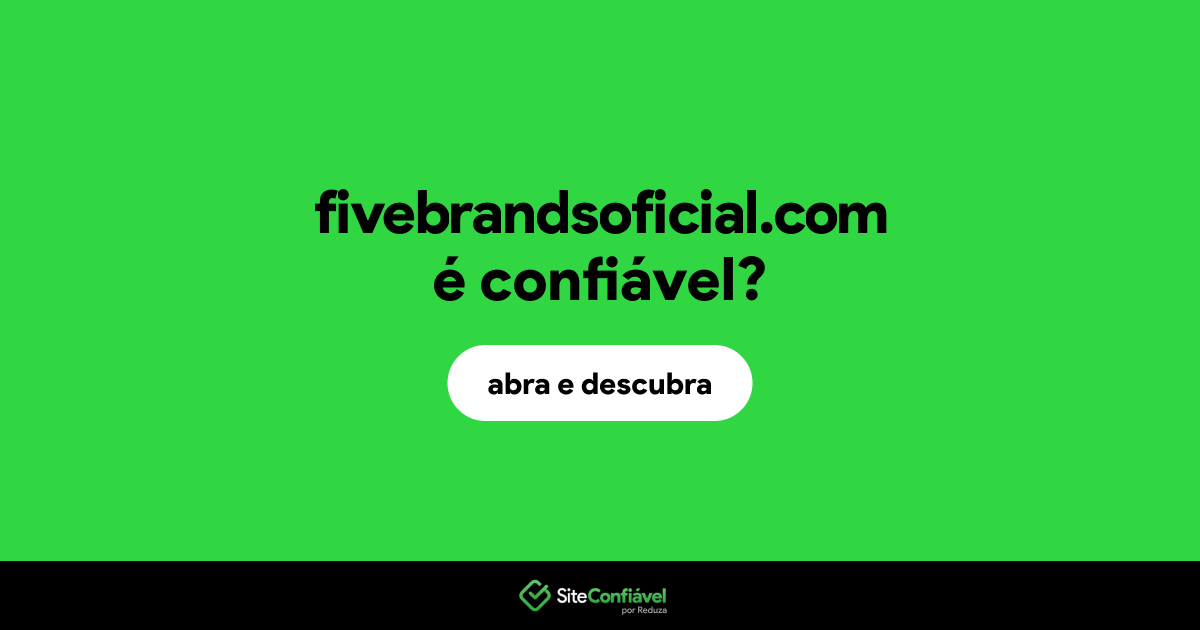 O site fivebrandsoficial.com é confiável?