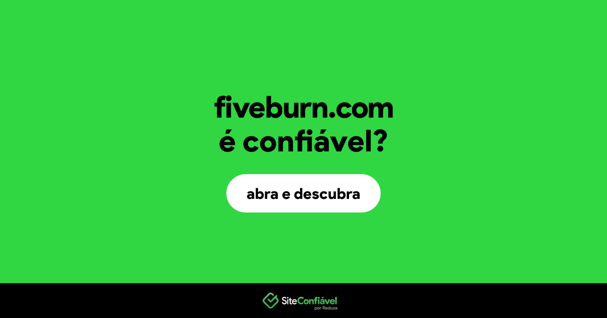 O site fiveburn.com é confiável?