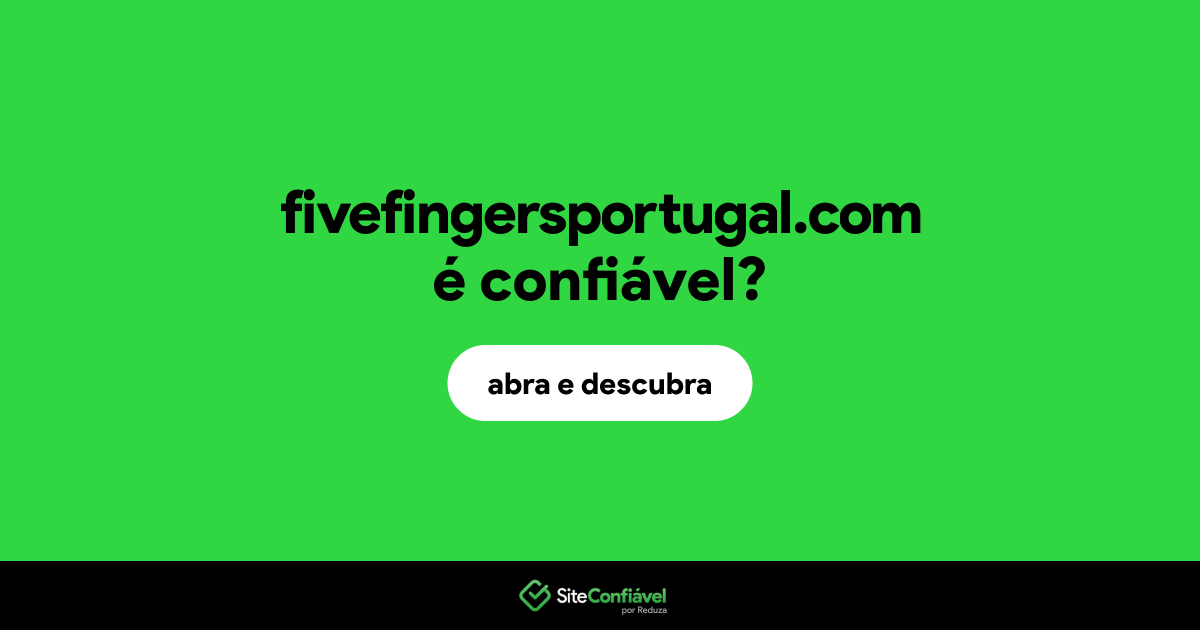O site fivefingersportugal.com é confiável?