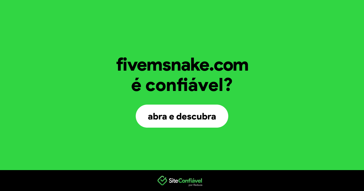 O site fivemsnake.com é confiável?