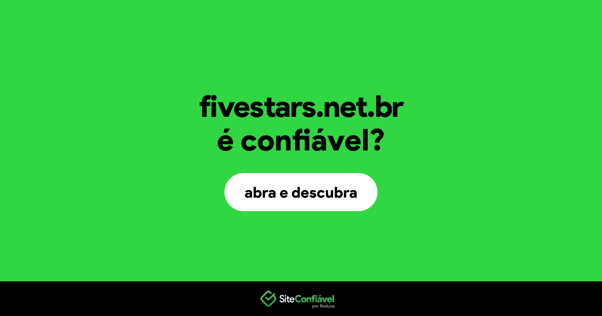 O site fivestars.net.br é confiável?