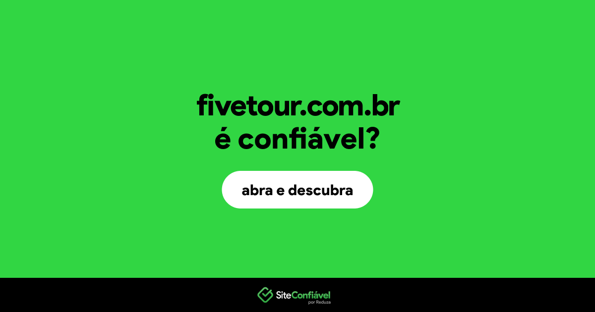 O site fivetour.com.br é confiável?