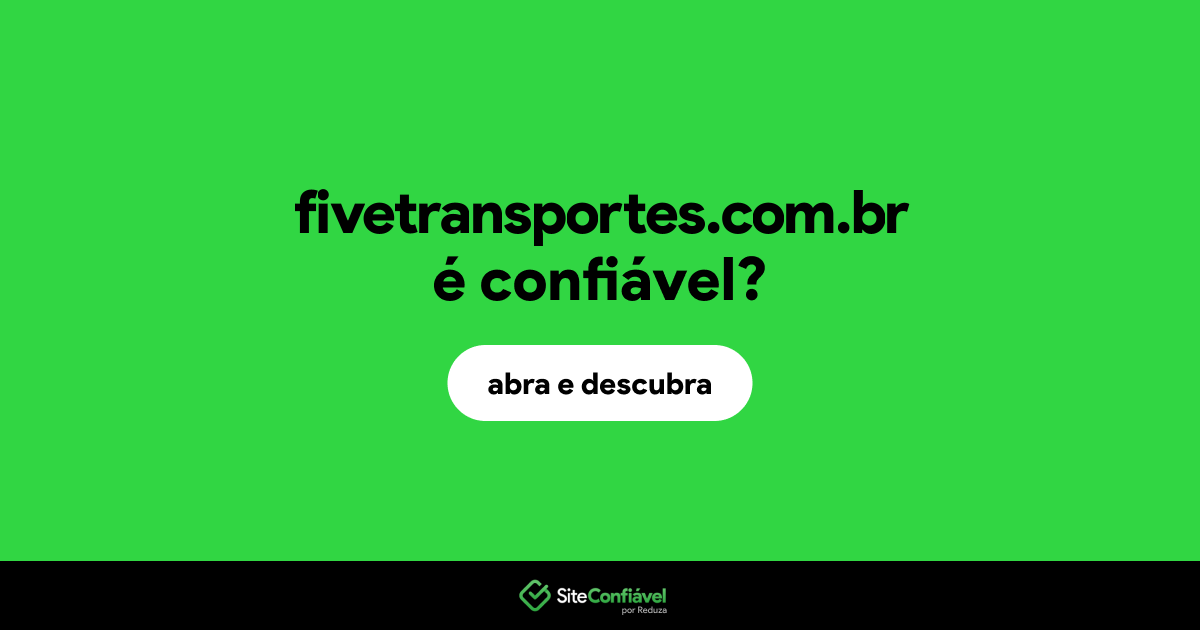 O site fivetransportes.com.br é confiável?