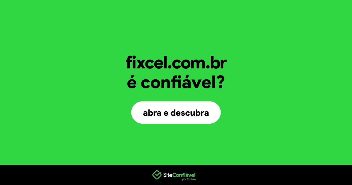 O site fixcel.com.br é confiável?
