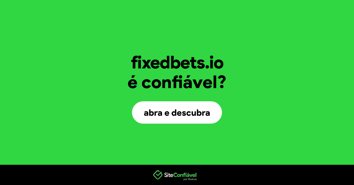 O site fixedbets.io é confiável?
