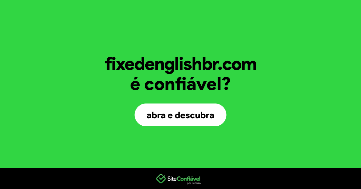 O site fixedenglishbr.com é confiável?