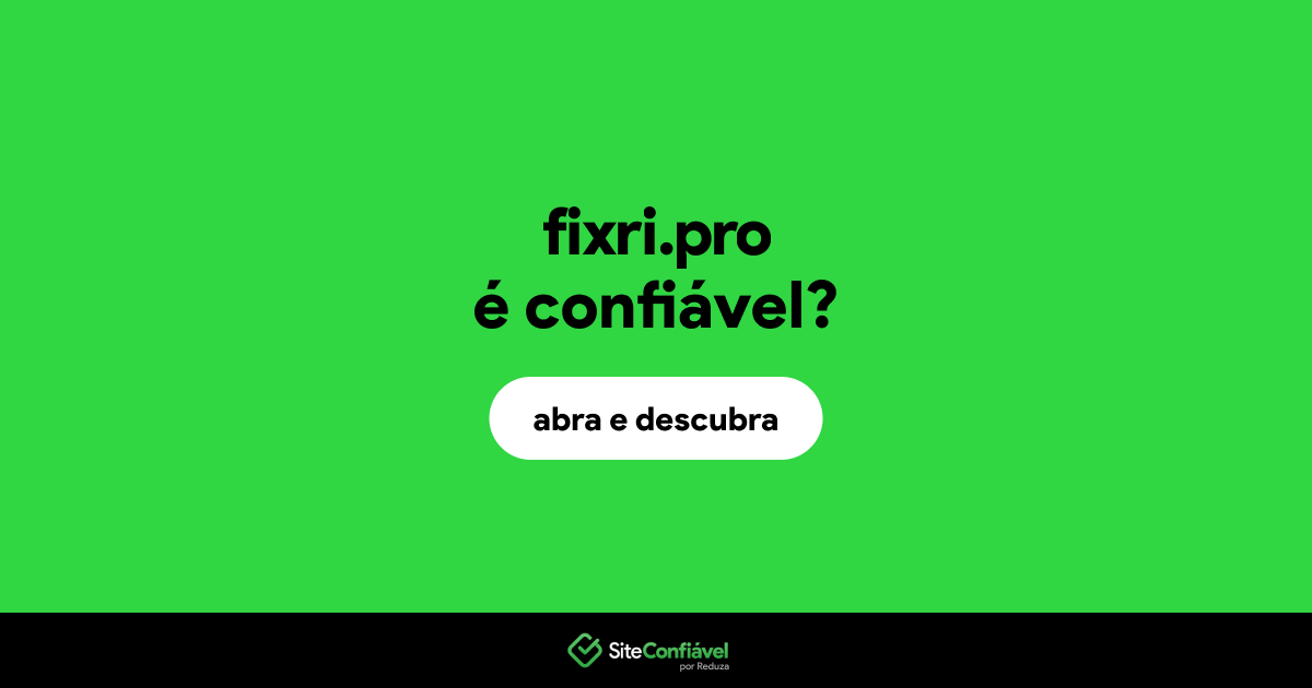 O site fixri.pro é confiável?