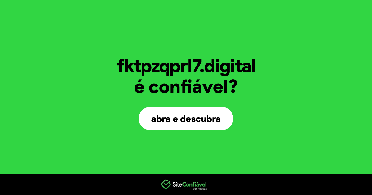 O site fktpzqprl7.digital é confiável?