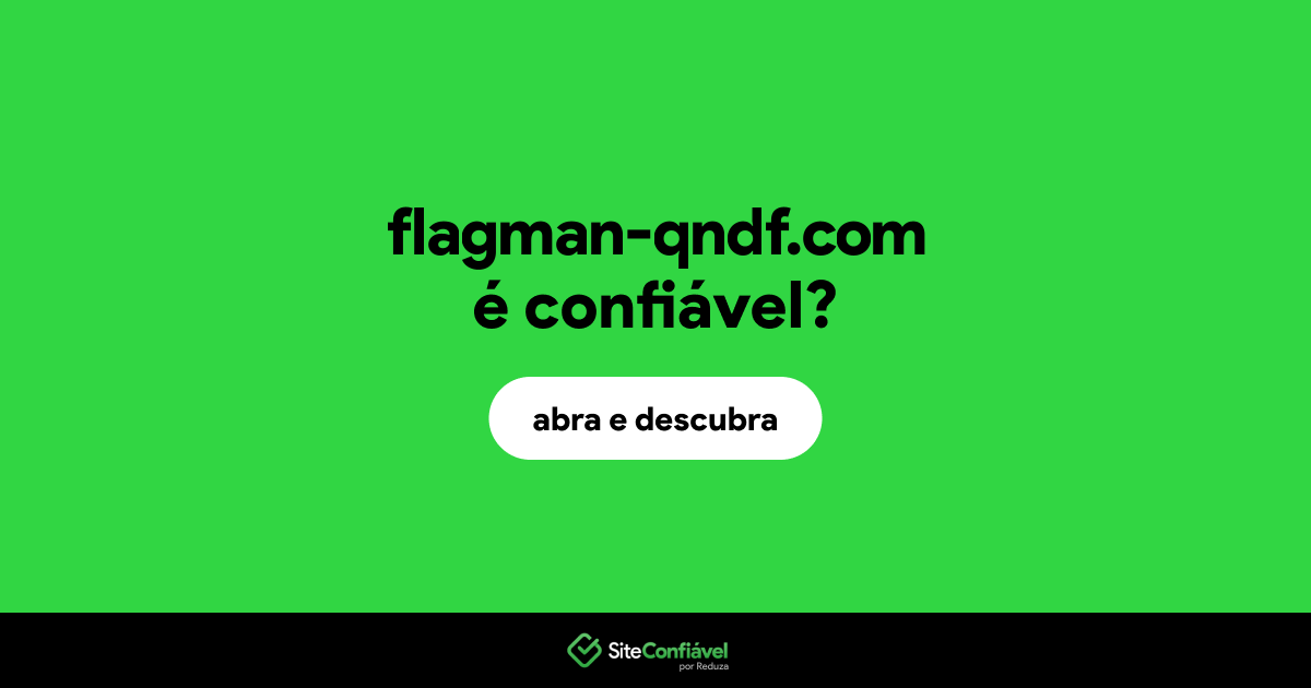O site flagman-qndf.com é confiável?