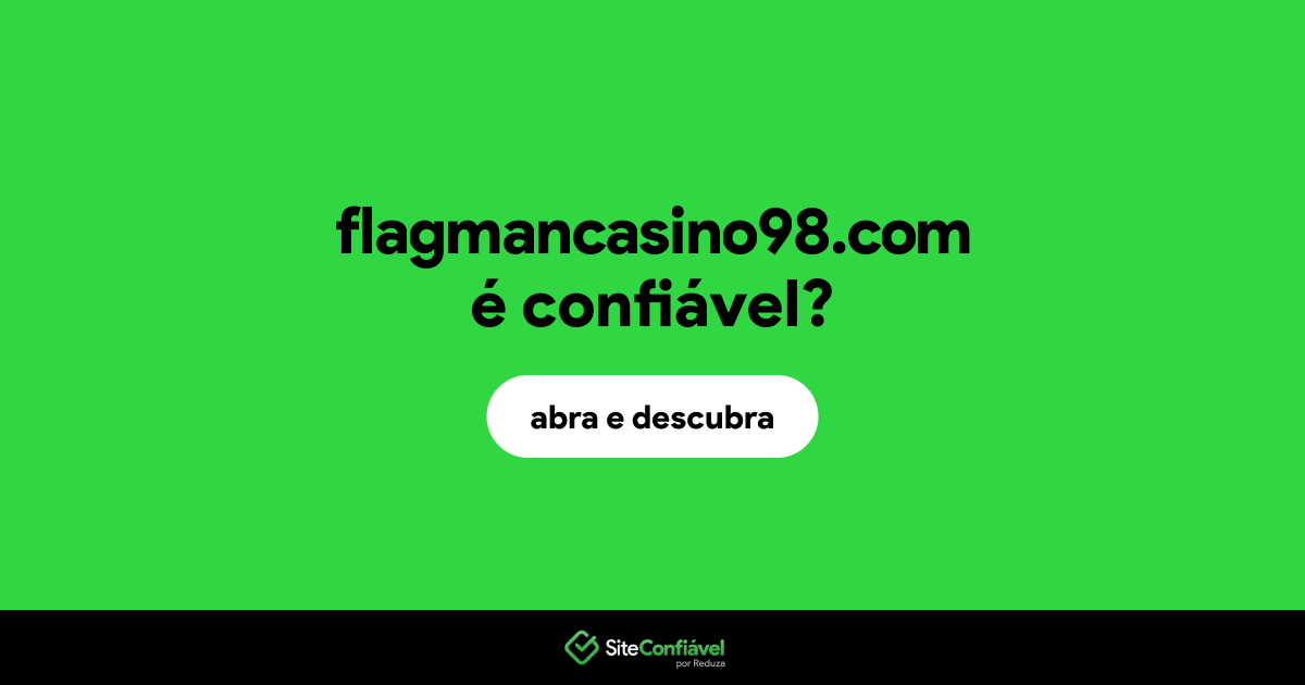 O site flagmancasino98.com é confiável?