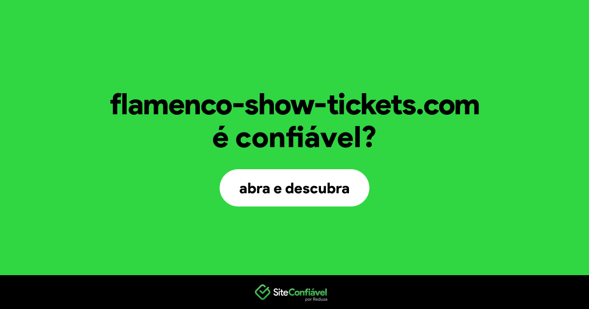 O site flamenco-show-tickets.com é confiável?