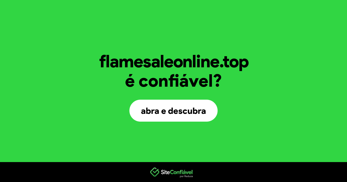 O site flamesaleonline.top é confiável?