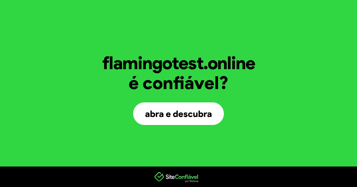 O site flamingotest.online é confiável?