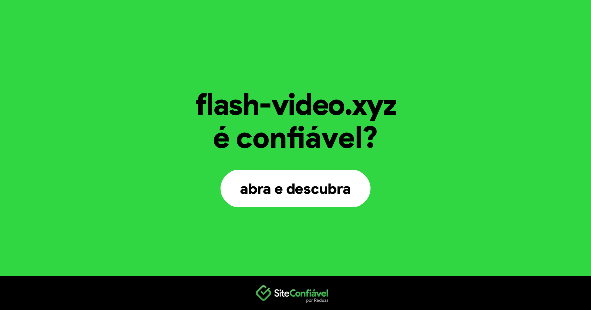 O site flash-video.xyz é confiável?