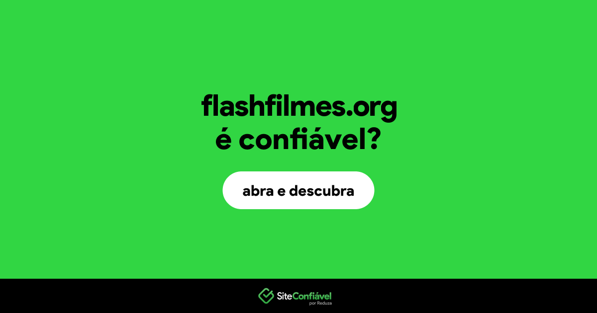 O site flashfilmes.org é confiável?