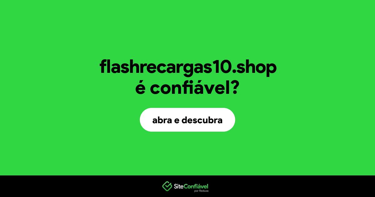 O site flashrecargas10.shop é confiável?
