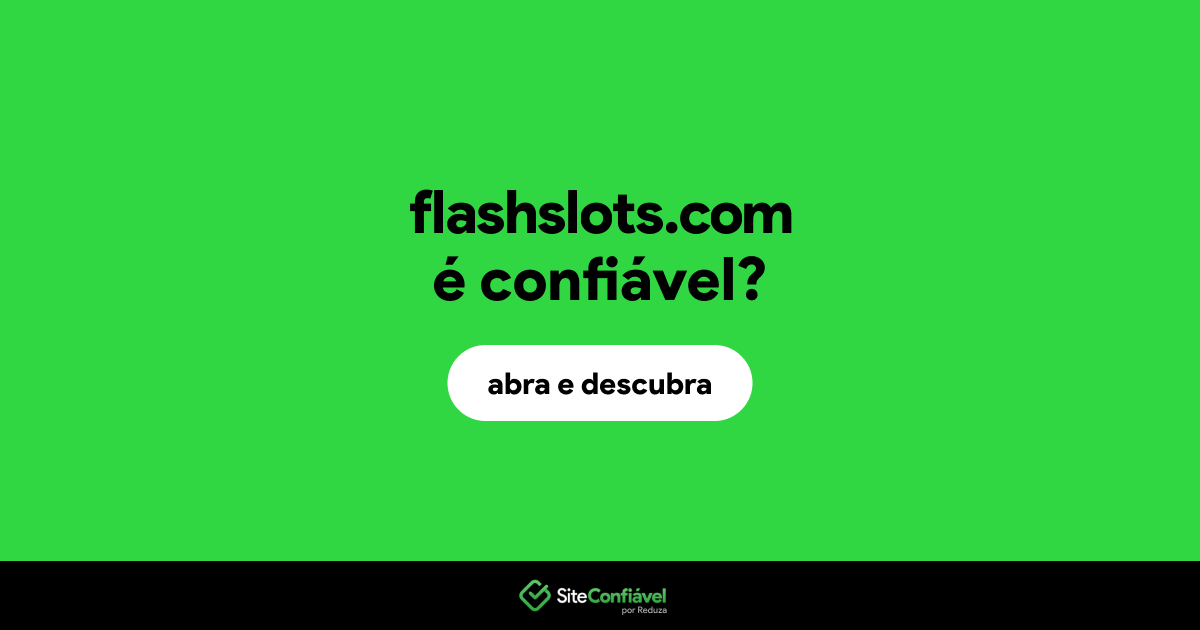 O site flashslots.com é confiável?
