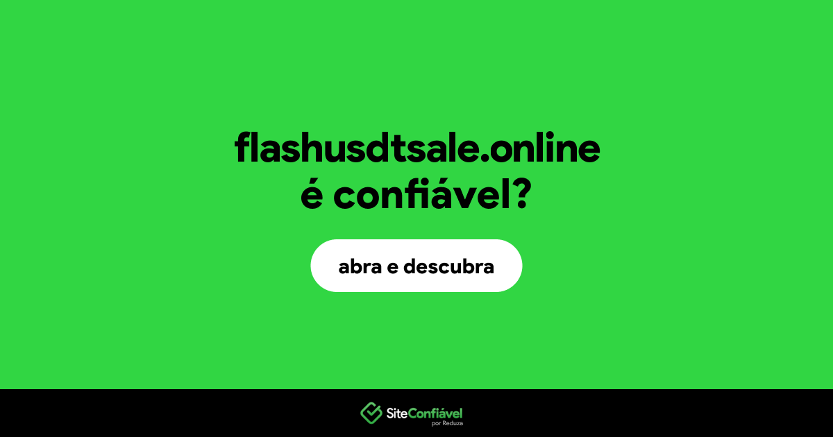 O site flashusdtsale.online é confiável?