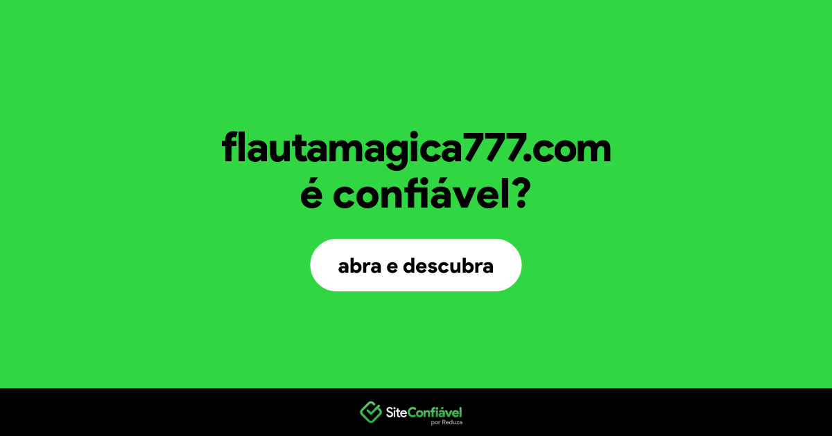 O site flautamagica777.com é confiável?