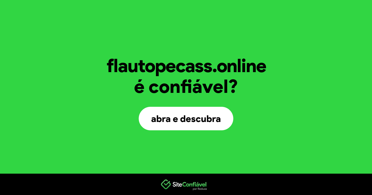 O site flautopecass.online é confiável?