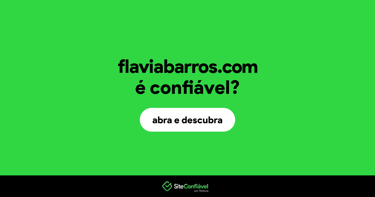 O site flaviabarros.com é confiável?