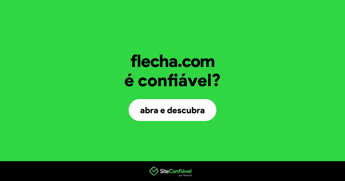 O site flecha.com é confiável?