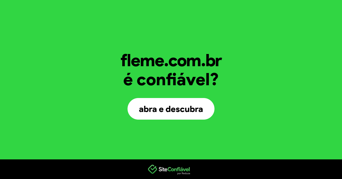 O site fleme.com.br é confiável?