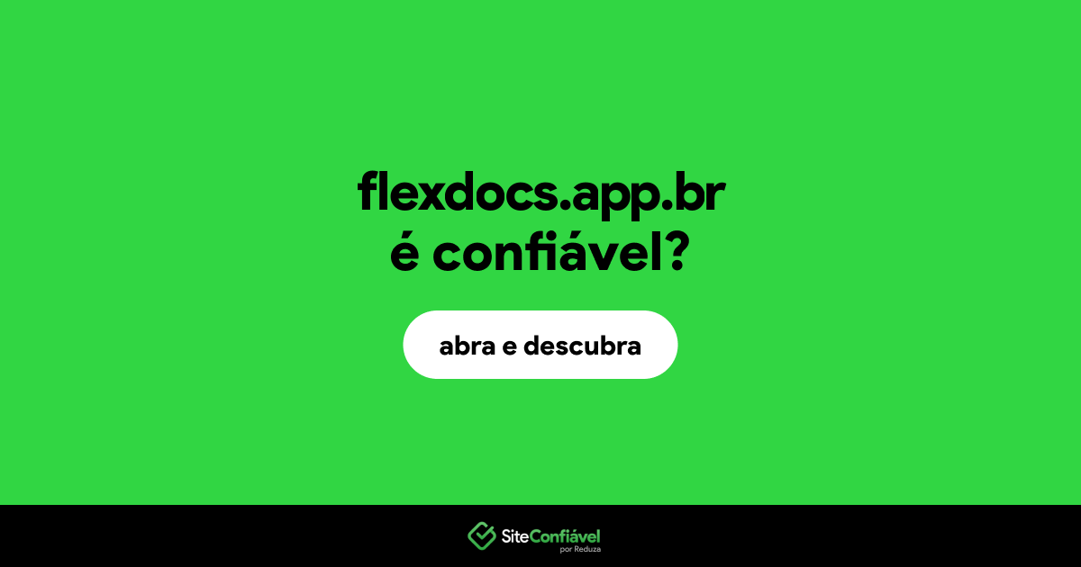 O site flexdocs.app.br é confiável?