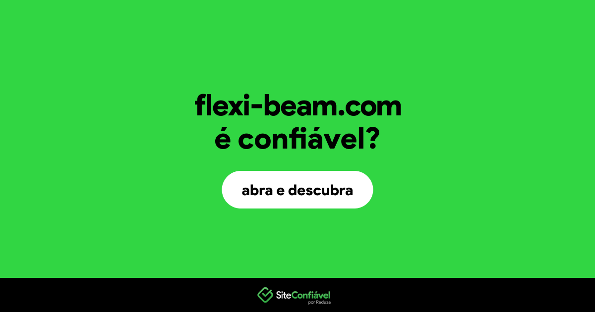 O site flexi-beam.com é confiável?