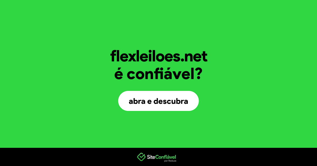 O site flexleiloes.net é confiável?