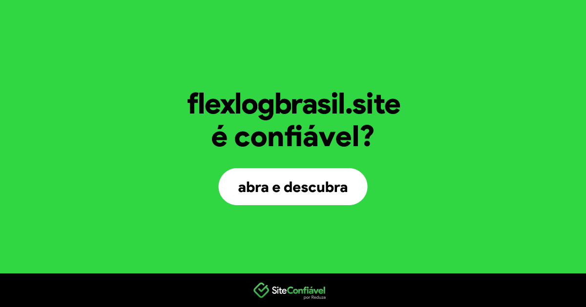 O site flexlogbrasil.site é confiável?
