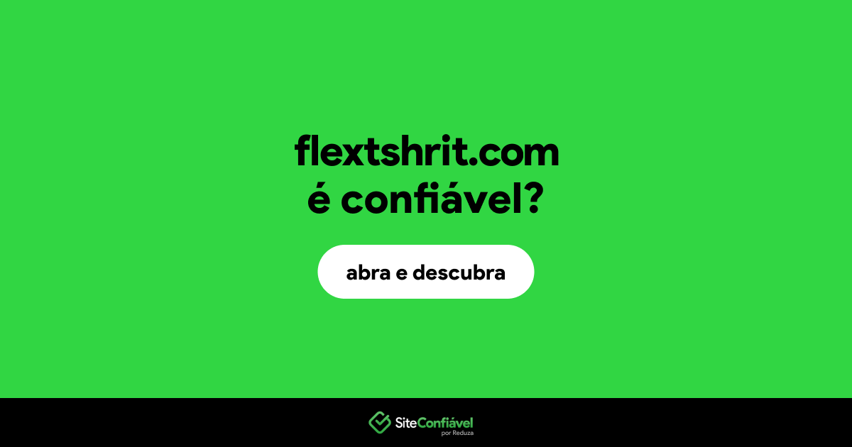 O site flextshrit.com é confiável?