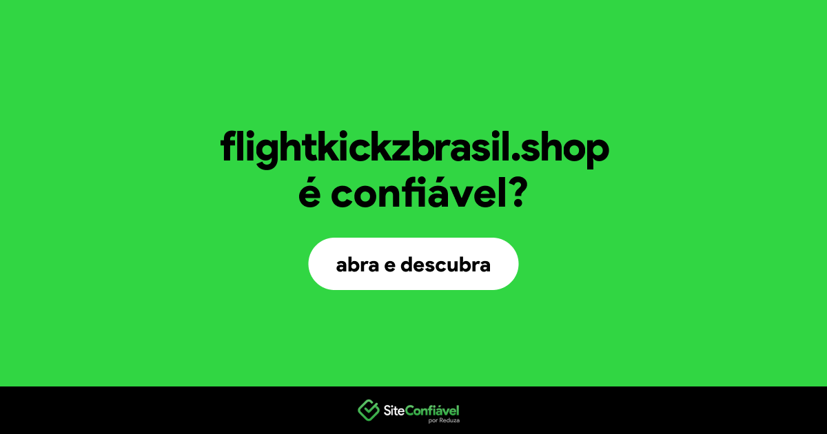 O site flightkickzbrasil.shop é confiável?