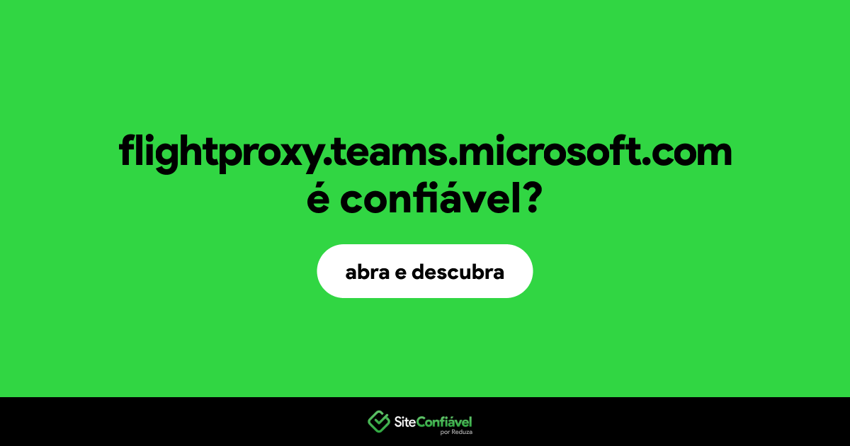 O site flightproxy.teams.microsoft.com é confiável?