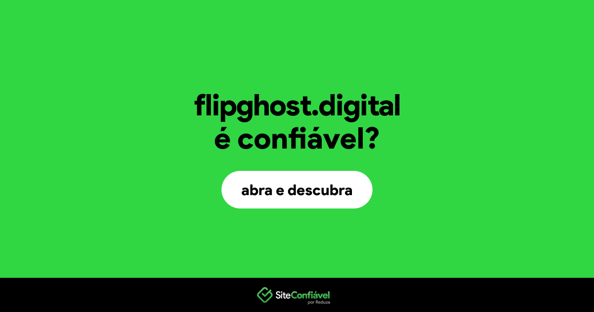 O site flipghost.digital é confiável?