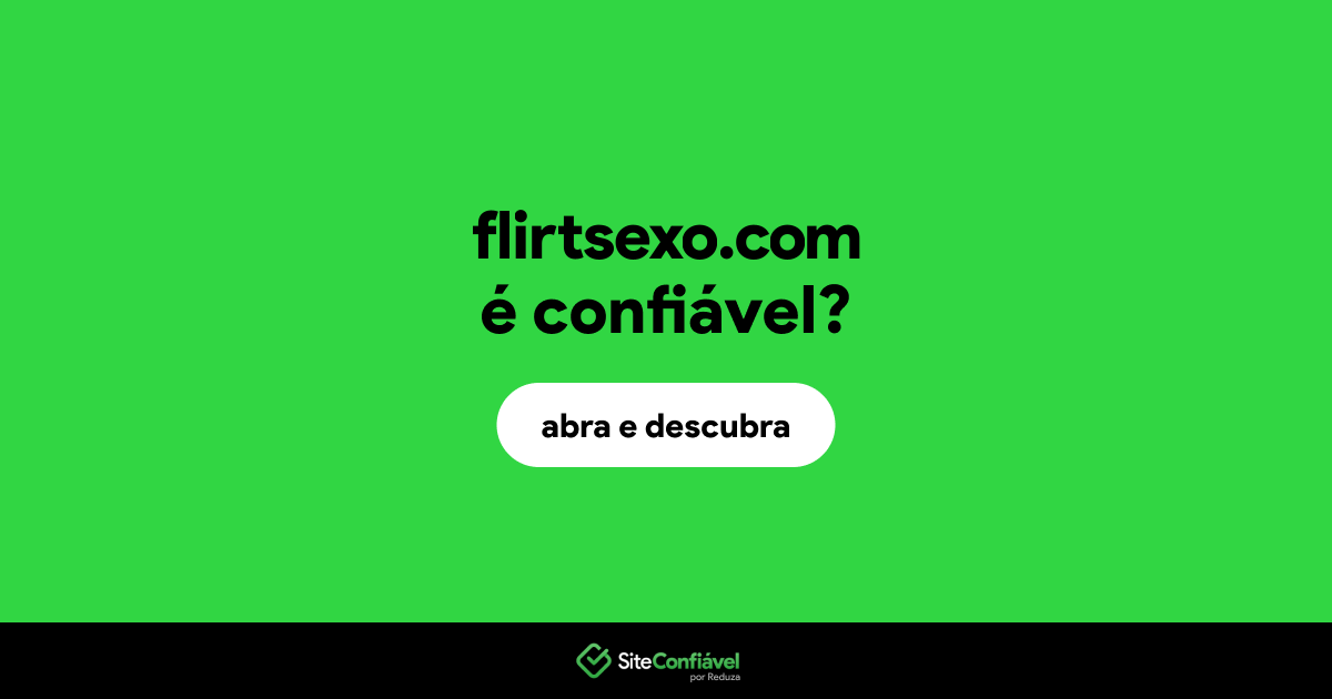 O site flirtsexo.com é confiável?