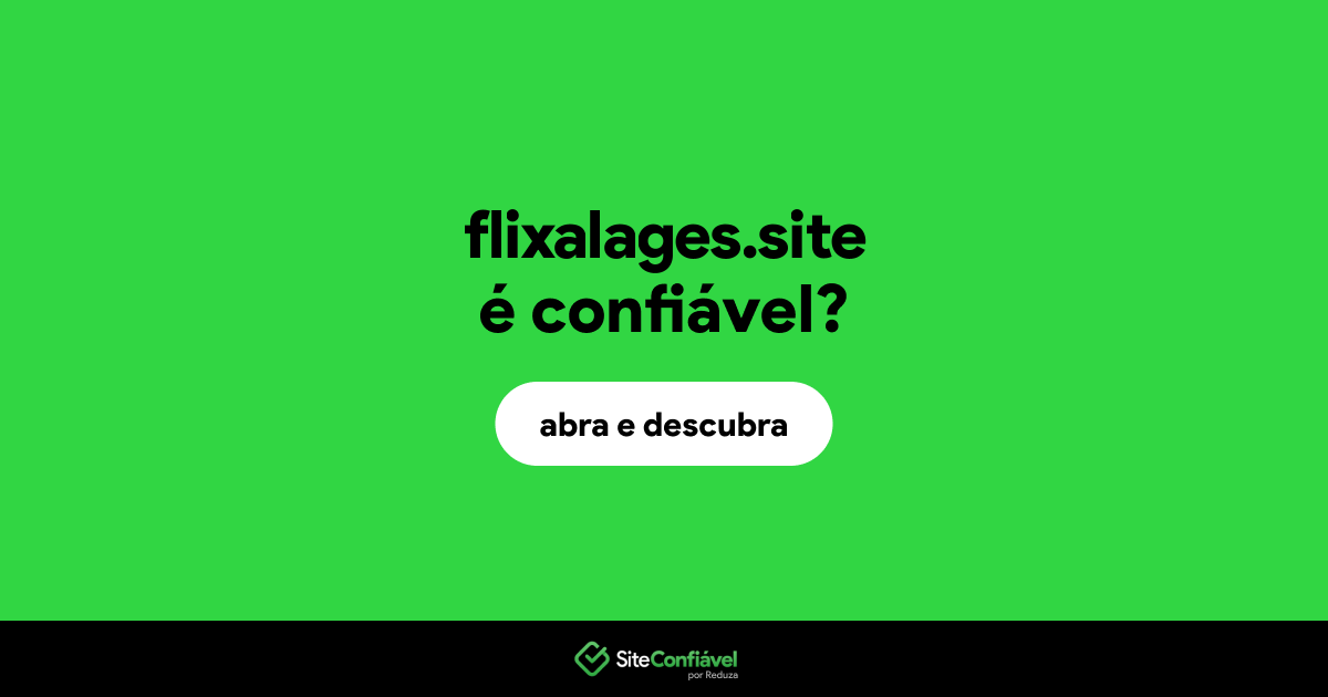 O site flixalages.site é confiável?