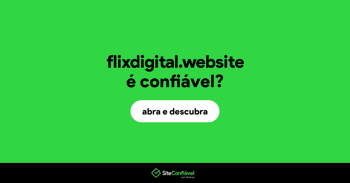 O site flixdigital.website é confiável?