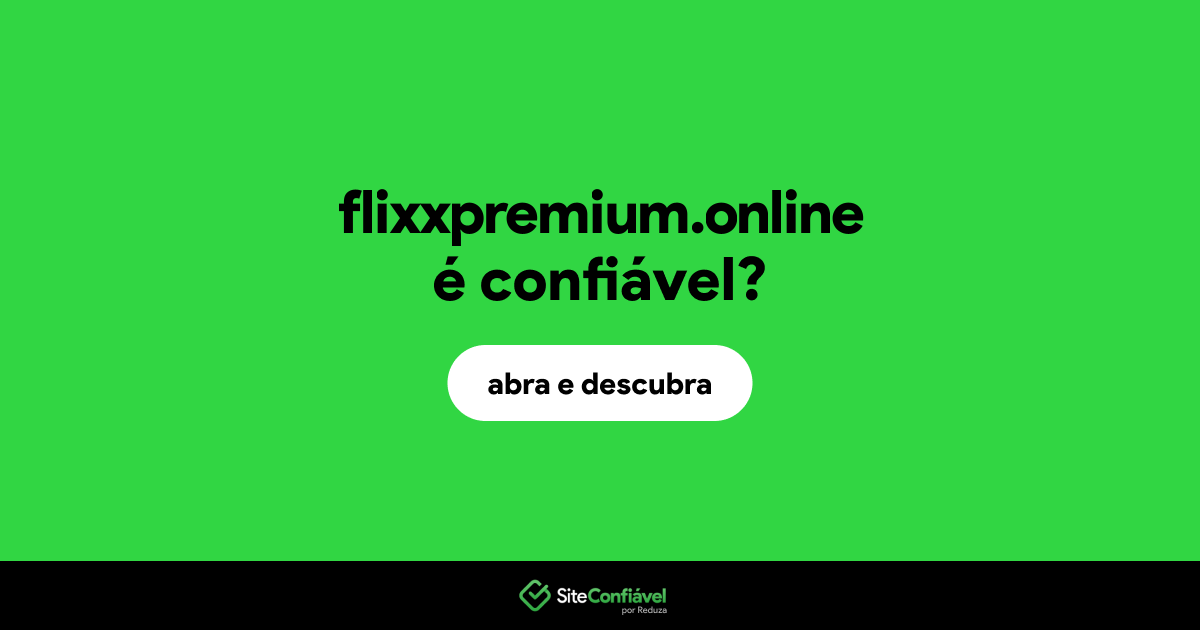 O site flixxpremium.online é confiável?
