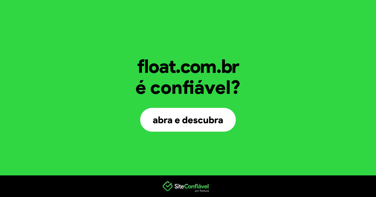 O site float.com.br é confiável?