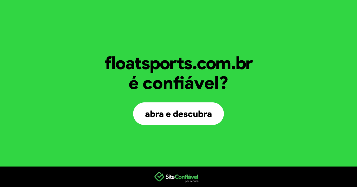 O site floatsports.com.br é confiável?