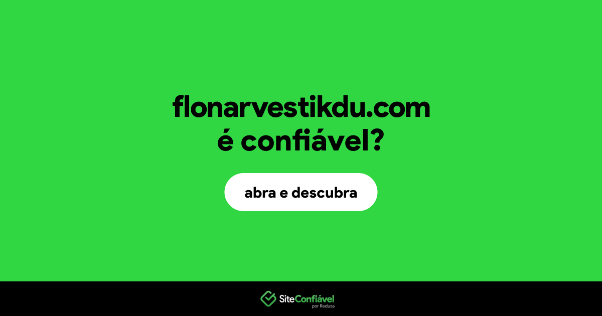 O site flonarvestikdu.com é confiável?