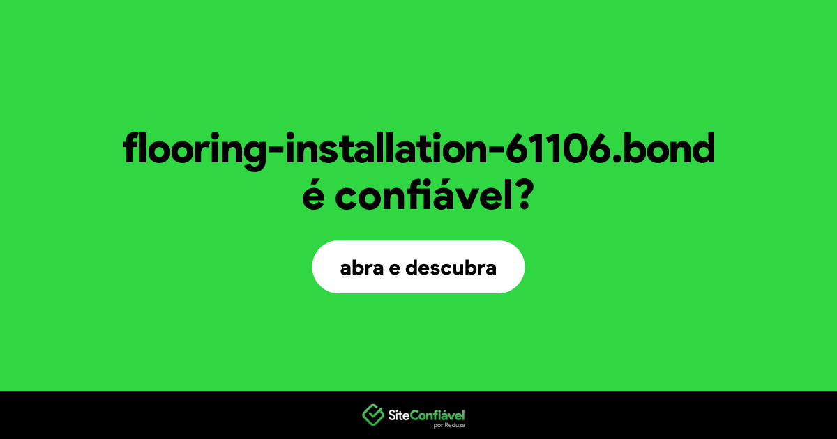 O site flooring-installation-61106.bond é confiável?