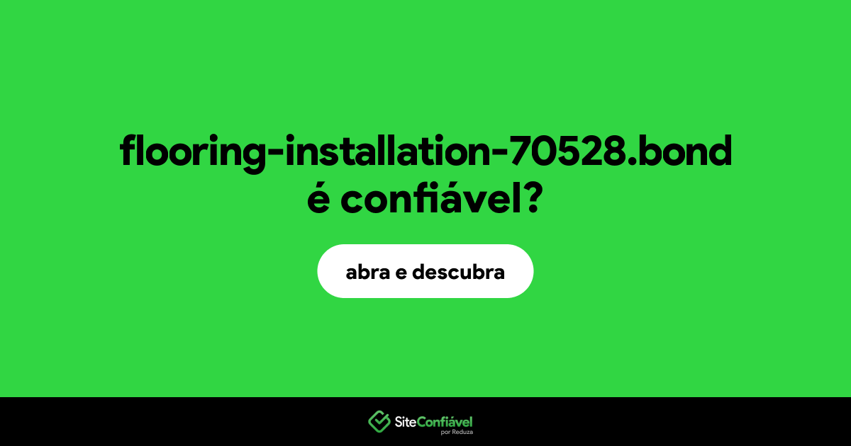 O site flooring-installation-70528.bond é confiável?