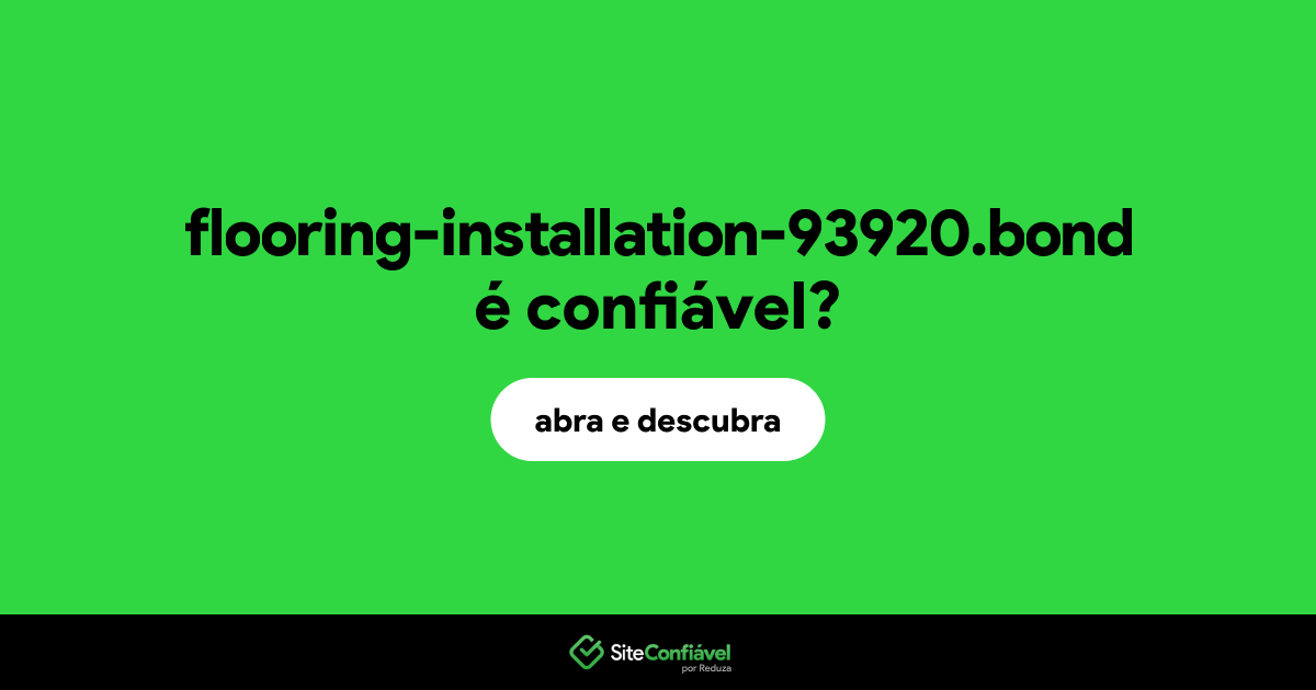 O site flooring-installation-93920.bond é confiável?