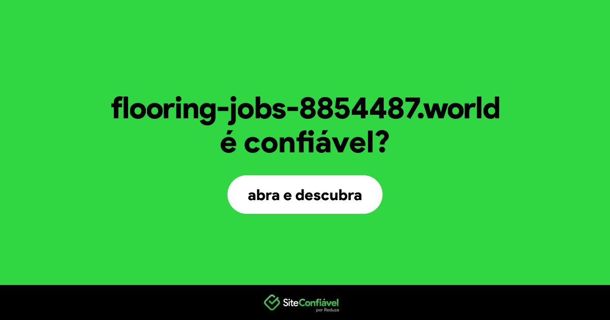 O site flooring-jobs-8854487.world é confiável?