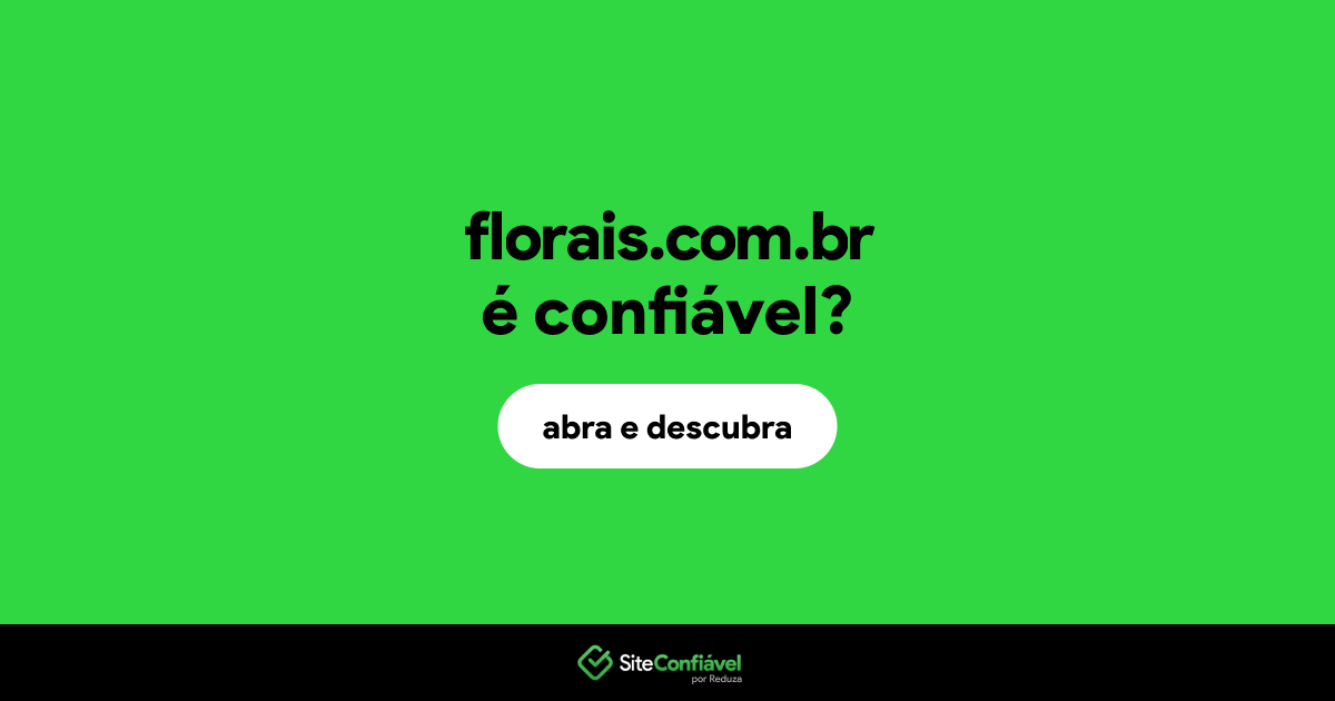 O site florais.com.br é confiável?