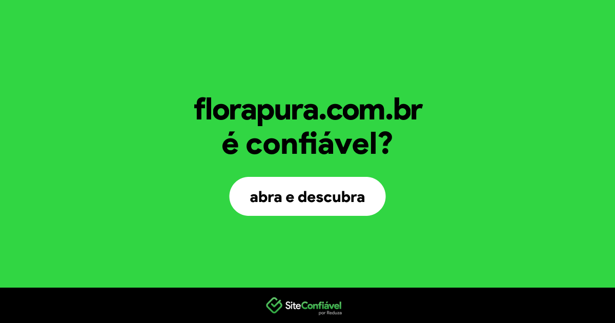 O site florapura.com.br é confiável?