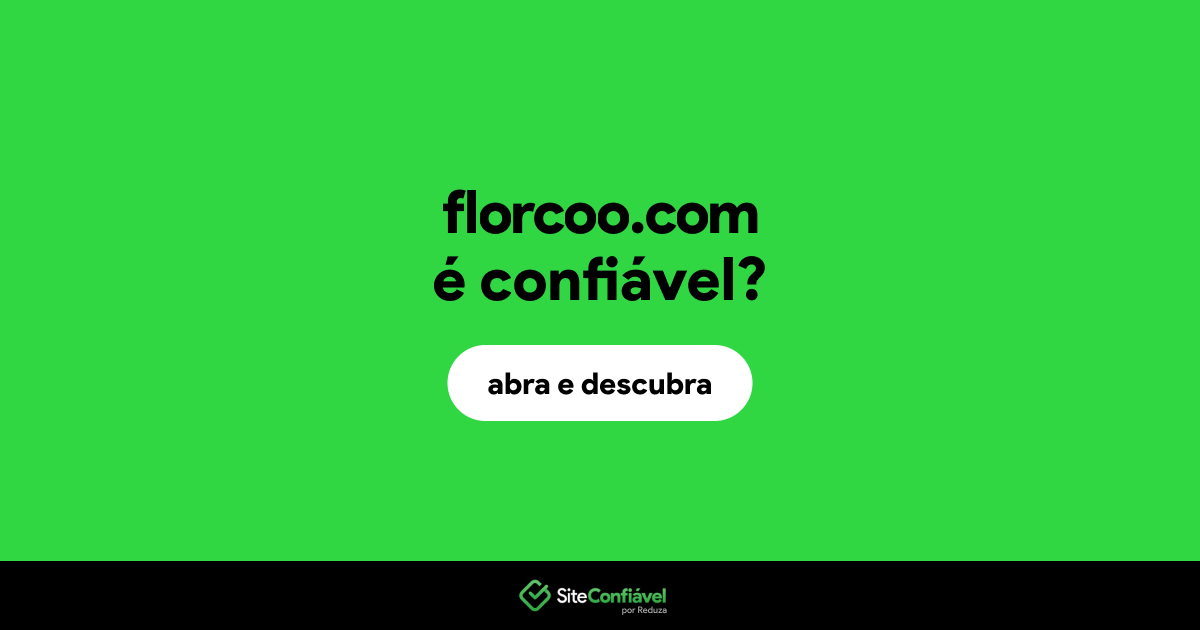 O site florcoo.com é confiável?